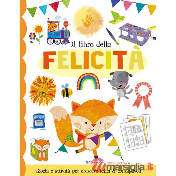 Libro della felicità. Fare & pensare. Ediz. illustrata (Il)