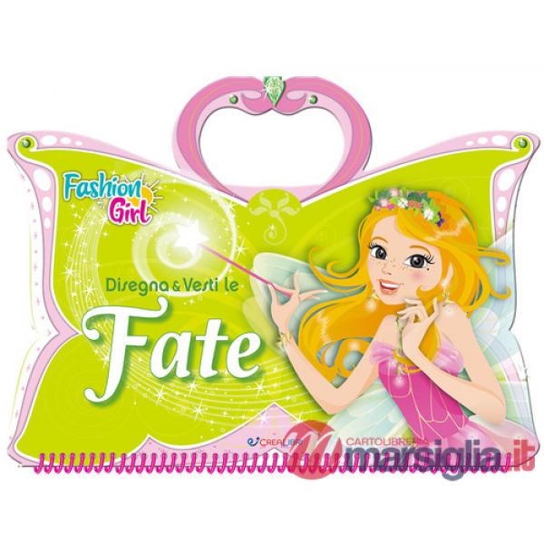 Disegna e vesti le fate. Fashion girl. Ediz. a spirale