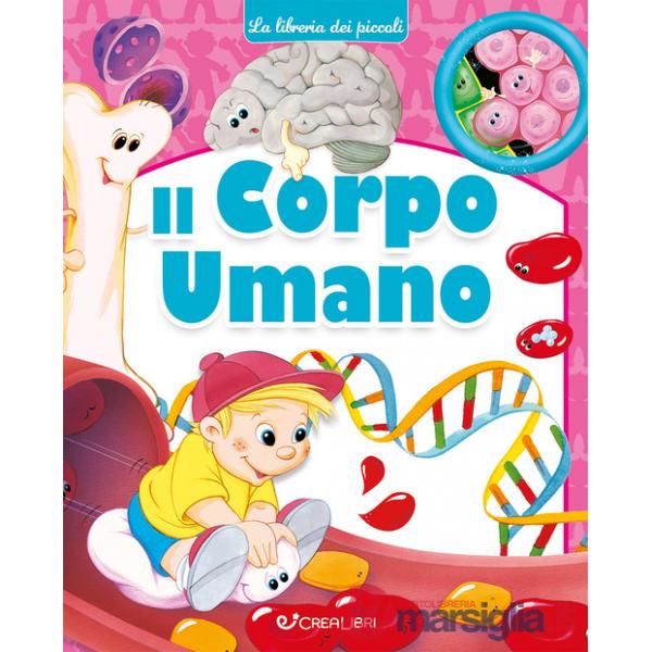 Corpo umano. La libreria dei piccoli. Ediz. a colori (Il)