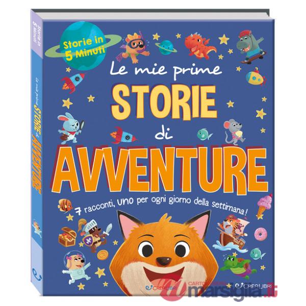 Mie prime storie di avventure. Storie in 5 minuti. Ediz. a colori (Le)