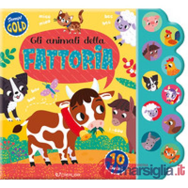 Animali della fattoria. Sonori gold. Ediz. a colori (Gli)