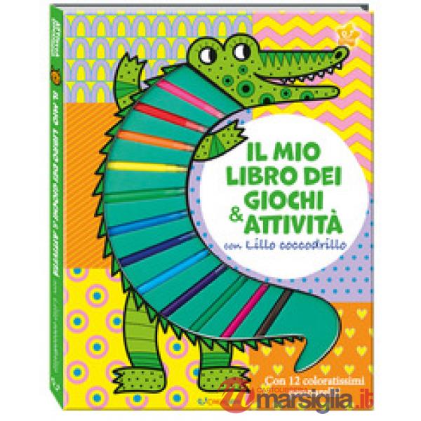 Mio libro dei giochi & attività con Lillo Coccodrillo. Attività cercatrova. Ediz. illustrata. Con 12 pennarelli (Il)
