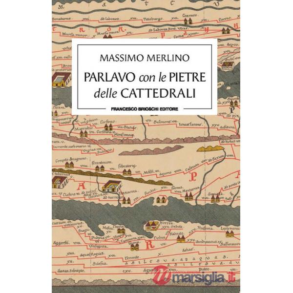 Parlavo con le pietre delle cattedrali
