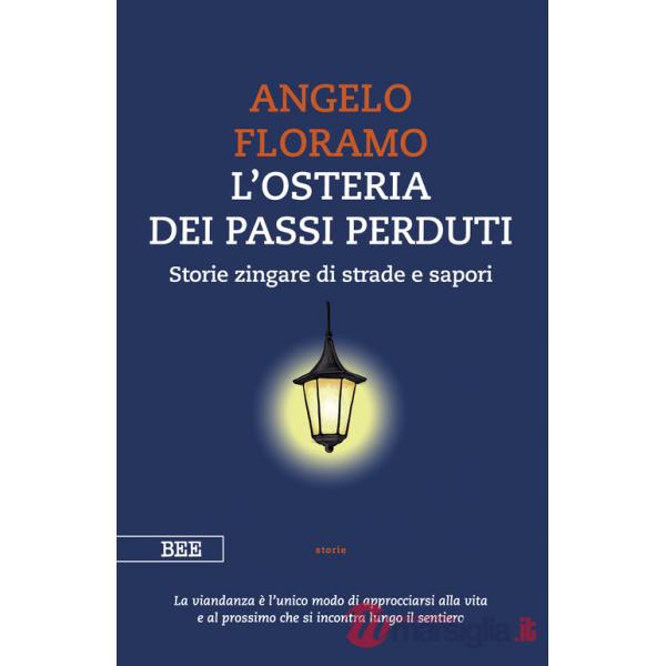 Osteria dei passi perduti. Storie zingare di strade e sapori (L')