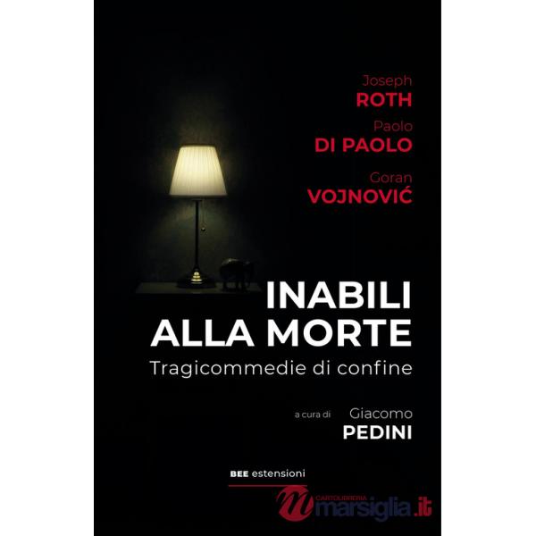 Inabili alla morte. Tragicommedie di confine
