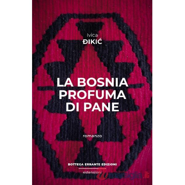 Bosnia profuma di pane (La)