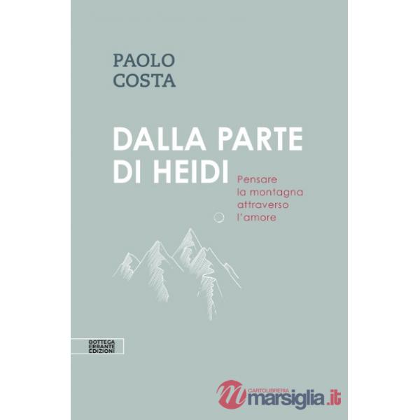 Dalla parte di Heidi. Pensare la montagna attraverso l'amore