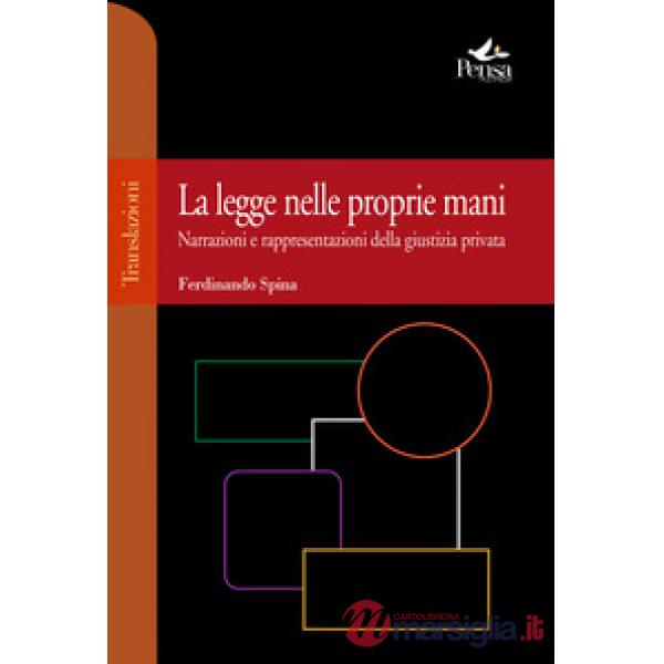 La legge nelle proprie mani. Narrazioni e rappresentazioni della giustizia privata