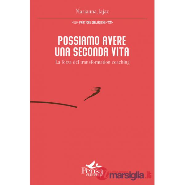 Possiamo avere una seconda vita. La forza del transformation coaching