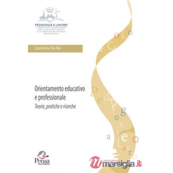 Orientamento educativo e professionale: teorie, pratiche e ricerche