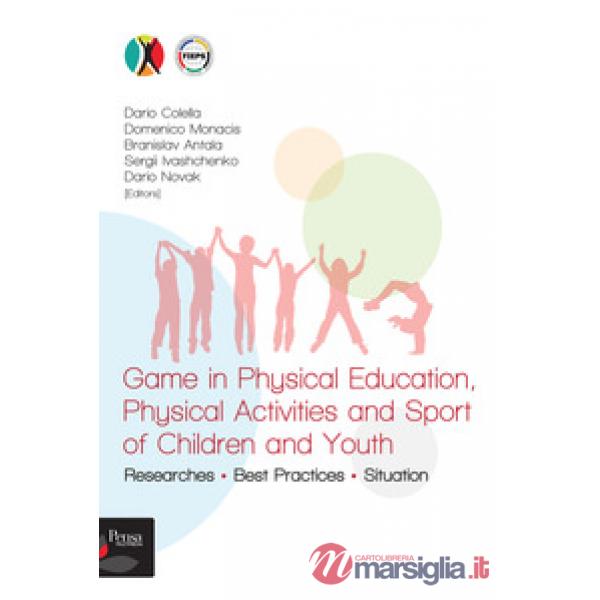 Game in Physical Education, Physical Activities and Sport of Children and Youth. Researches, Best Practices, Situation