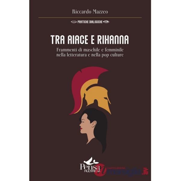 Tra Aiace e Rihanna. Frammenti di maschile e femminile nella letteratura e nella pop culture