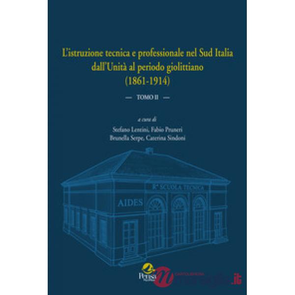 L'istruzione tecnica e professionale nel Sud Italia dall'Unità al periodo giolittiano (1861-1914)
