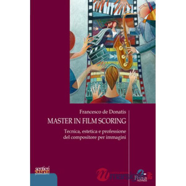 Master in film scoring. Tecnica, estetica e professione del compositore per immagini