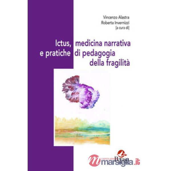 Ictus, medicina narrativa e pratiche di pedagogia della fragilità