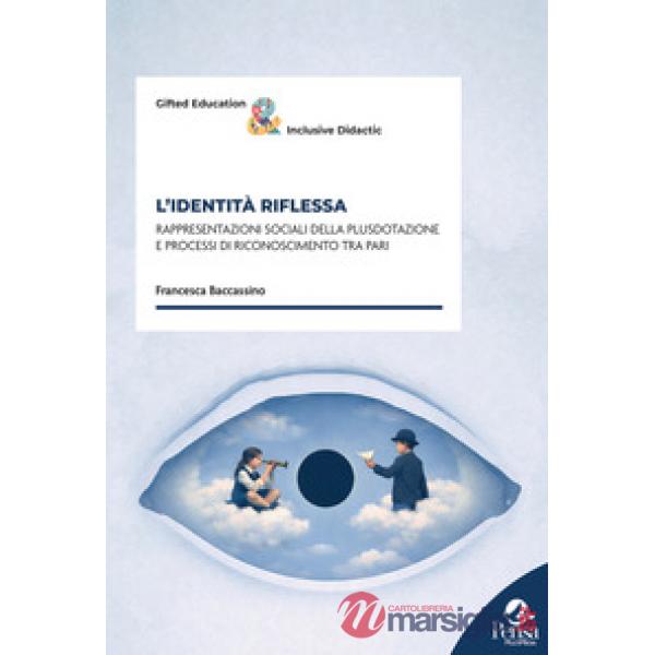 L'identità riflessa. Rappresentazioni sociali della plusdotazione e processi di riconoscimento tra pari