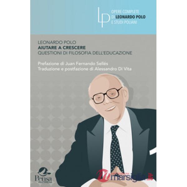 Aiutare a crescere. Questioni di filosofia dell'educazione