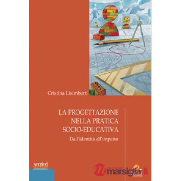 La progettazione nella pratica socio-educativa. Dall'identità all'impatto