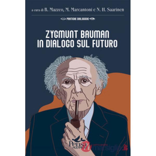 Zygmunt Bauman in dialogo sul futuro