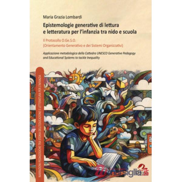 Epistemologie generative di lettura e letteratura per l'infanzia tra nido e scuola. Il Protocollo O.Ge.S.O. (Orientamento Genera
