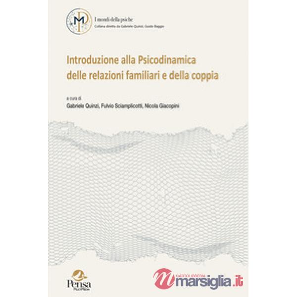 Introduzione alla psicodinamica delle relazioni familiari e della coppia
