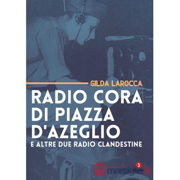 Radio Cora di piazza d'Azeglio e altre due radio clandestine