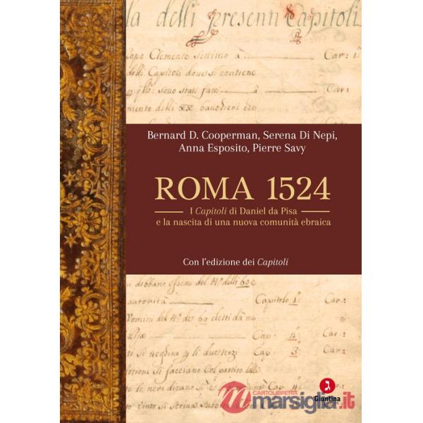 Roma 1524. I Capitoli di Daniel da Pisa e la nascita di una nuova comunità ebraica