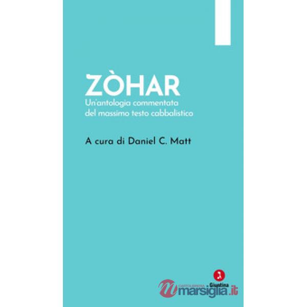 Zòhar. Un'antologia commentata del massimo testo cabbalistico