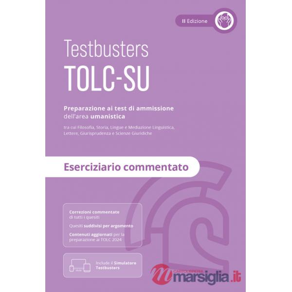 Testbusters TOLC-SU - Eserciziario Commentato. Con Simulatore Testbusters