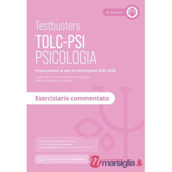 Testbusters TOLC-PSI 2025 - Eserciziario commentato. Con Simulatore Testbusters