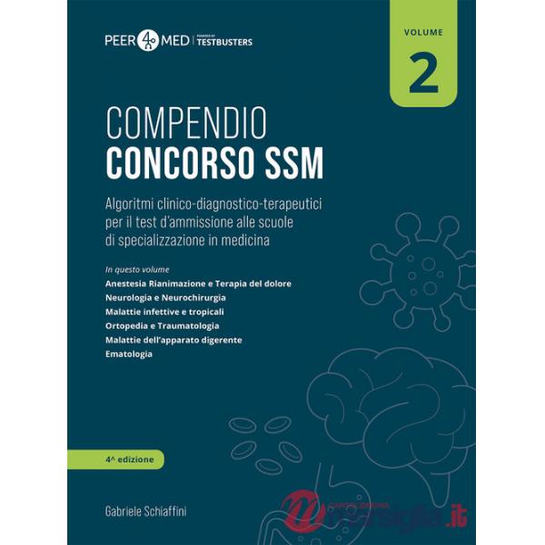Peer4Med. Compendio Concorso SSM. Vol. 2: Algoritmi clinico-diagnostico-terapeutici per il test d'ammissione alle scuole di spec