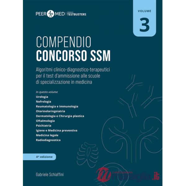 Peer4Med. Compendio Concorso SSM. Vol. 3: Algoritmi clinico-diagnostico-terapeutici per il test d'ammissione alle scuole di spec