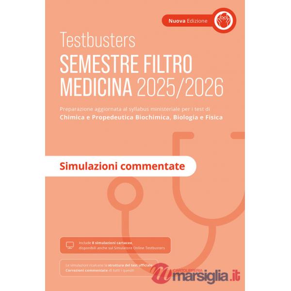 Testbusters. Ammissione a Medicina 2025-2026. Simulazioni commentate. Preparazione per gli esami di chimica e propedeutica bioch