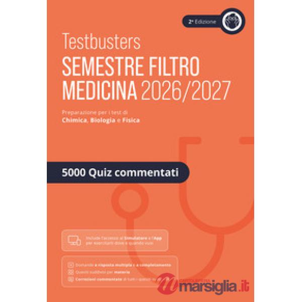 Testbusters. Eserciziario 5000 quiz. Semestre filtro 2026/2027