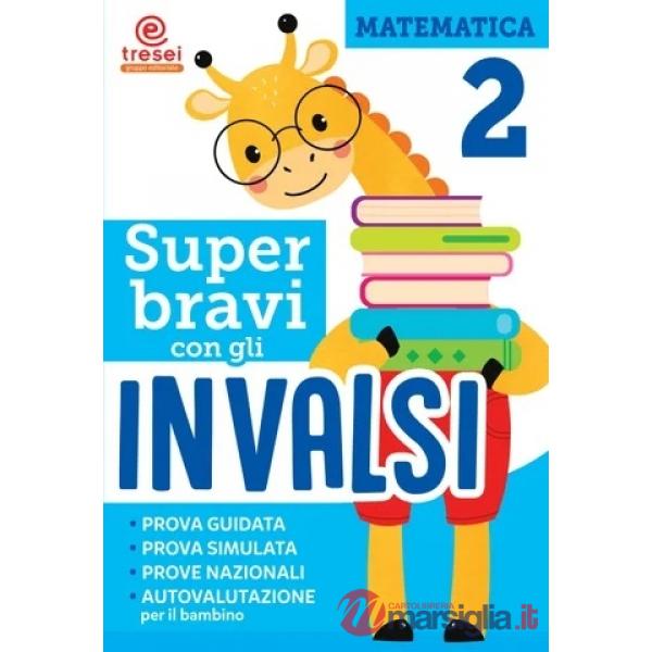 SUPER BRAVI CON GLI INVALSI MATEMATICA CL. 2