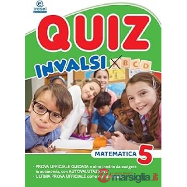 Quiz INVALSI. Matematica. Per la 5ª classe della Scuola elementare