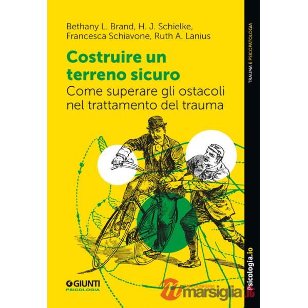 Costruire un terreno sicuro. Come superare gli ostacoli nel trattamento del trauma
