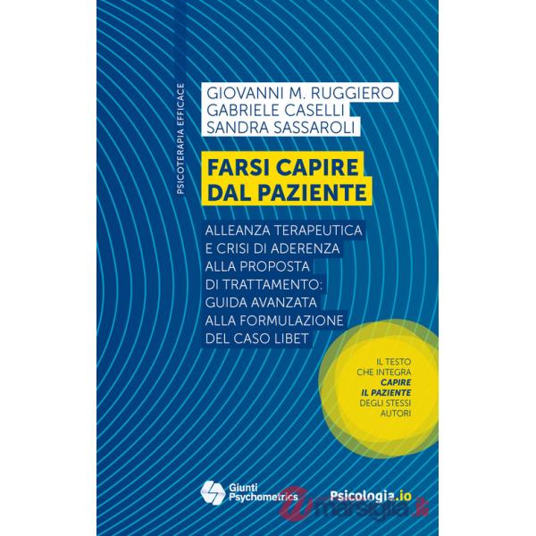 Farsi capire dal paziente. Alleanza terapeutica e crisi di aderenza alla proposta di trattamento: guida avanzata alla formulazio