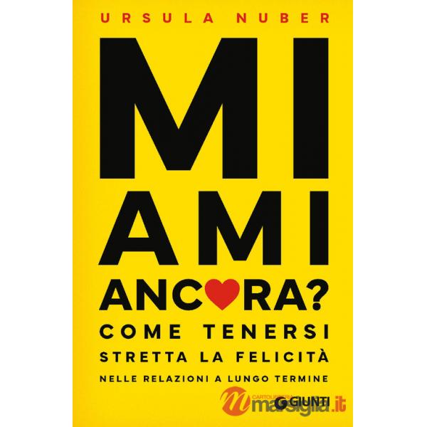 Mi ami ancora? Come tenersi stretta la felicità nelle relazioni a lungo termine