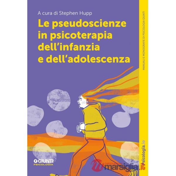 Pseudoscienze in psicoterapia dell'infanzia e dell'adolescenza (Le)