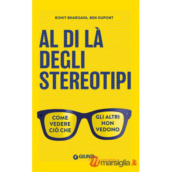 Al di là degli stereotipi. Come vedere ciò che gli altri non vedono