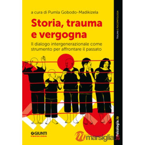 Storia, trauma e vergogna. Il dialogo intergenerazionale come strumento per affrontare il passato