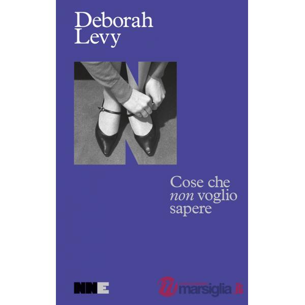 Cose che non voglio sapere. Autobiografia in movimento