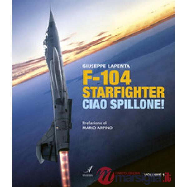 F104 Starfighter. Ciao Spillone!