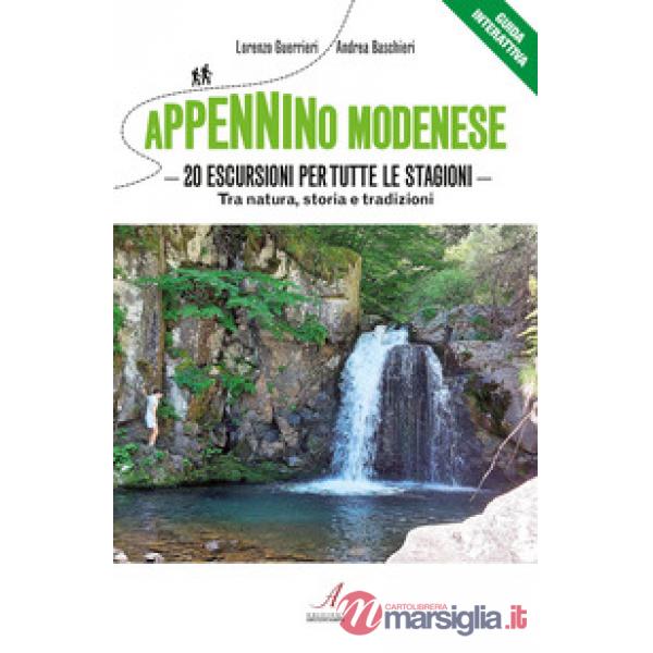 Appennino modenese. 20 escursioni per tutte le stagioni. Tra natura, storia e tradizioni