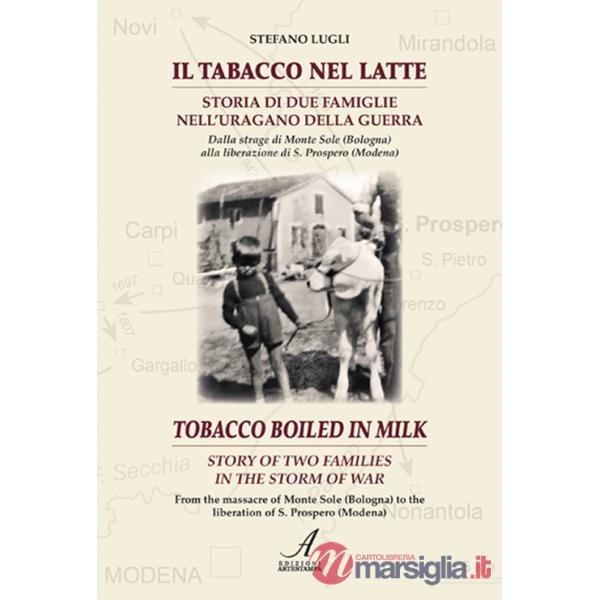 Il tabacco nel latte. Storia di due famiglie nell'uragano della guerra-Tobacco boiled in milk. Story of two families in the stor