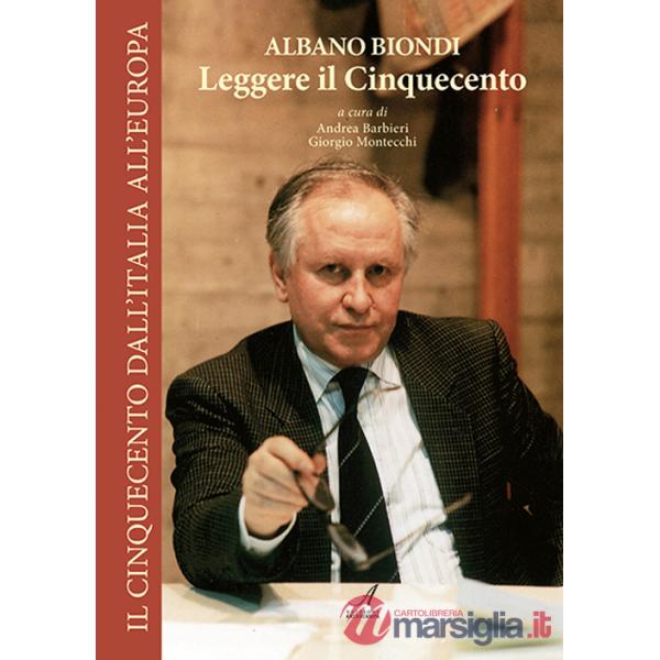 Albano Biondi. Leggere il Cinquecento