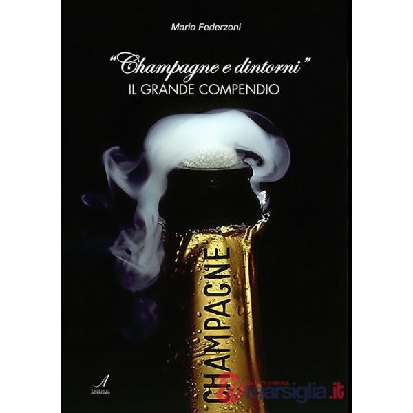 Champagne e dintorni. Il grande compendio