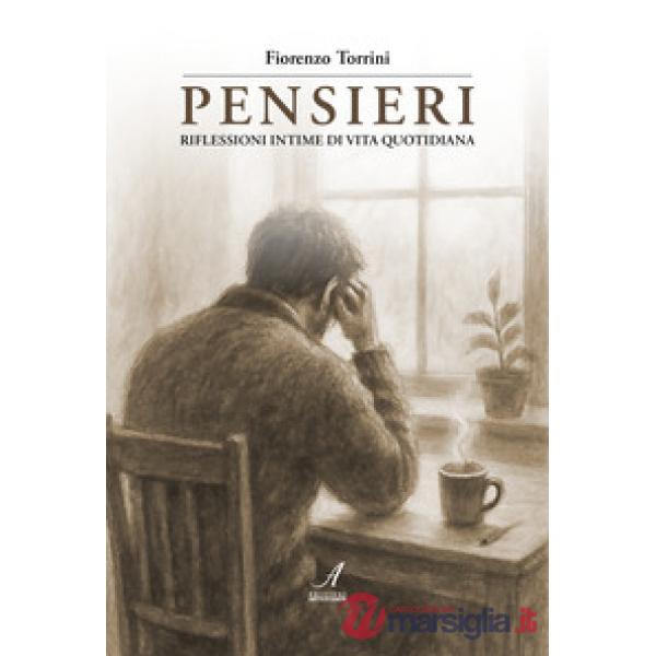 Pensieri. Riflessioni intime di vita quotidiana
