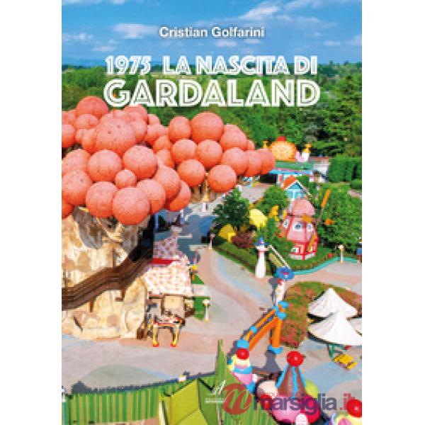 1975 La nascita di Gardaland